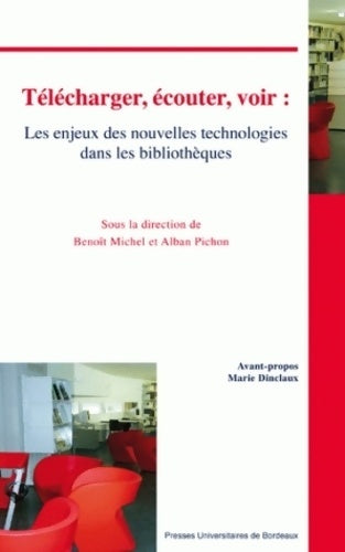 Livrenpoche : Télécharger écouter voir : Les enjeux des nouvelles technologies dans les bibliothèques - Benoît Michel - Livre