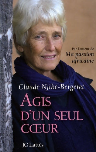 Livrenpoche : Agis d'un seul coeur - Claude Njiké-Bergeret - Livre