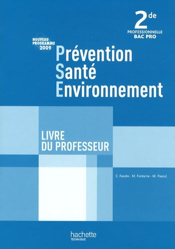Livrenpoche : Prévention santé environnement Seconde bac pro - livre professeur - ed. 2009 - Michelle Fontaine - Livre