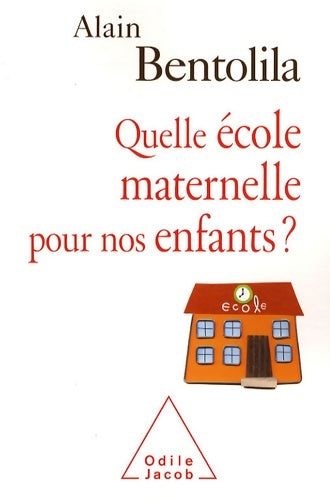 Livrenpoche : Quelle école maternelle pour nos enfants ? - Alain Bentolila - Livre