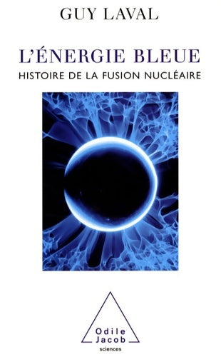 Livrenpoche : L'Énergie bleue : Histoire de la fusion nucléaire - Guy Laval - Livre