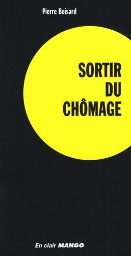Livrenpoche : Sortir du chômage - Pierre Boisard - Livre
