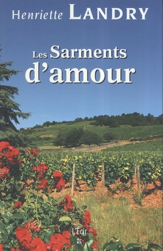Livrenpoche : Sarments d'amour (les) - Henriette Landry - Livre