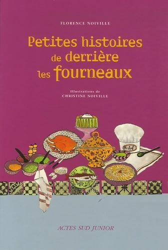 Livrenpoche : Petites histoires de derrière les fourneaux - Florence Noiville - Livre