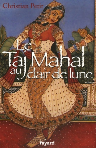 Livrenpoche : Le Taj Mahal au clair de lune - Christian Petit - Livre