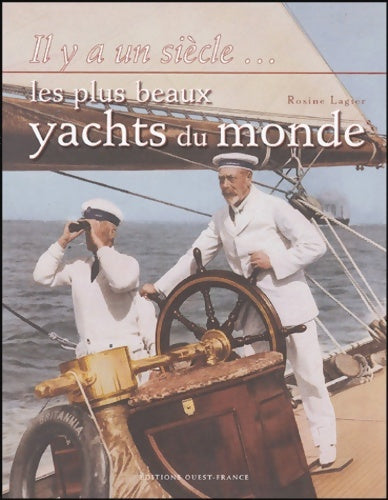 Livrenpoche : Il y a un siècle les plus beaux yachts du monde - Rosine Lagier - Livre