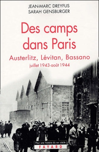Livrenpoche : Des camps dans Paris austerlitz lévitan bassano - Jean-Marc Dreyfus - Livre