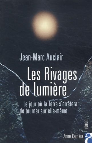Livrenpoche : Les rivages de la lumière - Jean-Marc Auclair - Livre