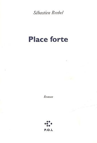 Livrenpoche : Place forte - sébastien Brebel - Livre