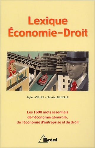 Livrenpoche : Lexique Économie-droit. Les 1600 mots essentiels de l'économie générale de l'économie d'entreprise et du droit - Christian Rudelle - Livre
