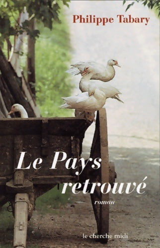 Livrenpoche : Le pays retrouvé - Philippe Tabary - Livre