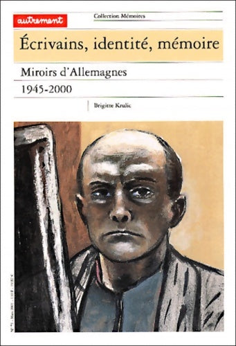 Livrenpoche : écrivains identité mémoire : Miroirs d'allemagne - Brigitte Krulic - Livre