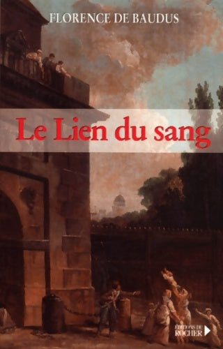 Livrenpoche : Le lien du sang - F. De Baudus - Livre