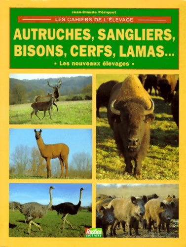 Livrenpoche : Autruches sangliers bisons cerfs lamas.... Les nouveaux élevages - Jean-claude Periquet - Livre