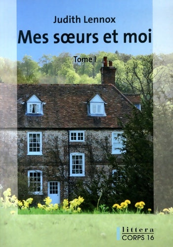 Livrenpoche : Mes soeurs et moi Tome I - Judith Lennox - Livre