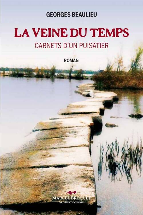 Livrenpoche : La veine du temps. Carnets d'un puisatier - Georges Beaulieu - Livre