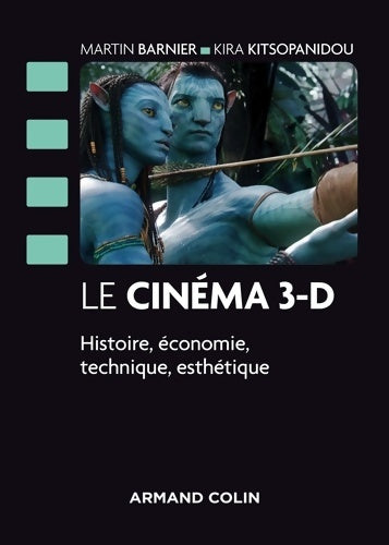 Livrenpoche : Le cinéma 3-d - histoire économie technique esthétique : Histoire économie technique esthétique - Martin Barnier - Livre