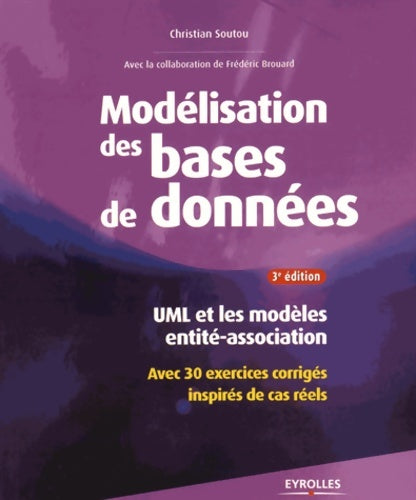 Livrenpoche : Modélisation de bases de données : Uml et les modèles entité-association - avec 30 exercices corrigés inspirés de cas réels - Frédéric Brouard - Livre