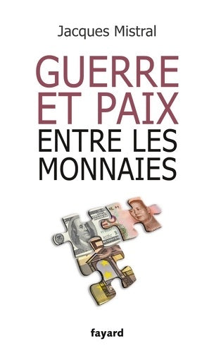 Livrenpoche : Guerre et paix entre les monnaies - Jacques Mistral - Livre