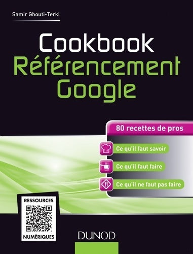 Livrenpoche : Cookbook référencement google - 80 recettes de pros : 80 recettes de pros - Samir Ghouti-terki - Livre
