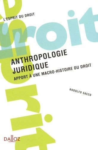 Livrenpoche : Anthropologie juridique - apport à une macro-histoire du droit - Rodolfo Sacco - Livre