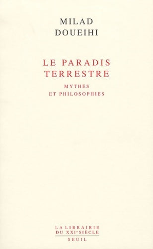 Livrenpoche : Le paradis terrestre. Mythes et philosophies - Milad Doueihi - Livre
