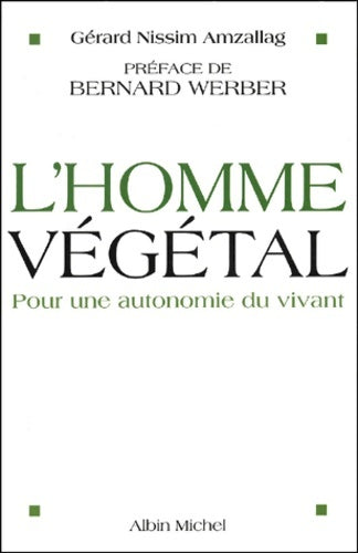 Livrenpoche : L'homme végétal : Pour une autonomie du vivant - Gérard Nissim Amzallag - Livre