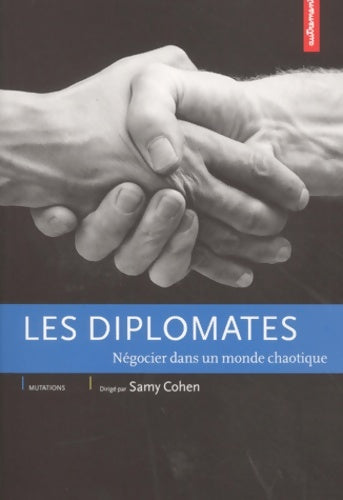 Livrenpoche : Les diplomates : Négocier dans un monde chaotique - Collectif - Livre