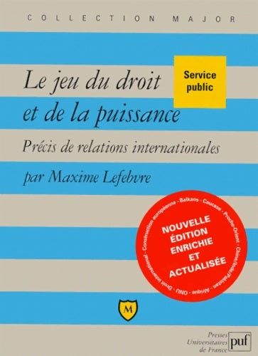 Livrenpoche : Le jeu du droit et de la puissance : Précis de relations internationales 2e édition - Maxime Lefebvre - Livre