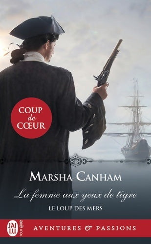 Livrenpoche : Le loup des mers : La femme aux yeux de tigre - Marsha Canham - Livre