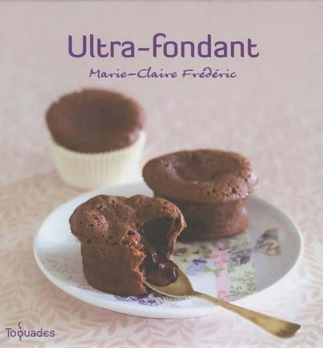 Livrenpoche : Ultra-fondant - Marie-Claire Frédéric - Livre