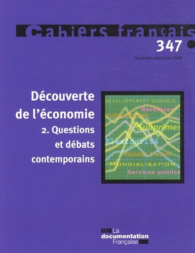 Livrenpoche : Cahiers français n°347 : Découverte de l'économie Tome II : Questions et débats contemporains - Collectif - Livre