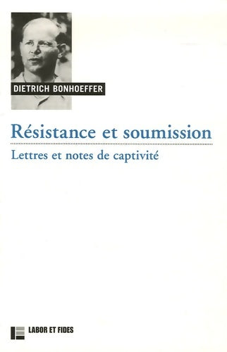 Livrenpoche : Résistance et soumission : Lettres et notes de captivité: nouvelle édition - Dietrich Bonhoeffer - Livre