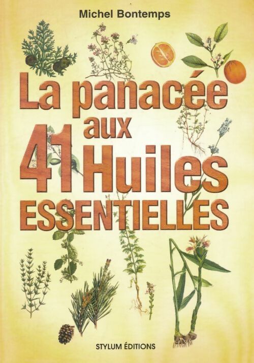 Livrenpoche : La panacée aux 41 huiles essentielles - Michel Bontemps - Livre