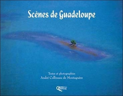 Livrenpoche : Scènes de Guadeloupe - André Collineau De Montaguère - Livre