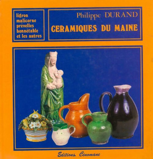 Livrenpoche : Céramiques du Maine - Philippe Durand - Livre