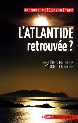 Livrenpoche : l'Atlantide retrouvée ? : Enquête scientifique autour d'un mythe - Jacques Collina-girard - Livre