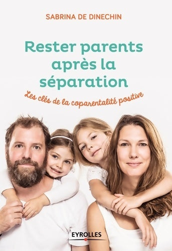 Livrenpoche : Rester parents après la séparation : Les clés de la coparentalité positive - Sabrina De Dinechin - Livre