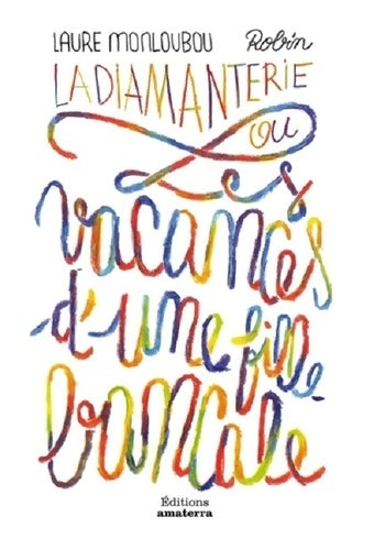 Livrenpoche : La diamanterie ou les vacances d'une fille bancale - Laure Monloubou - Livre