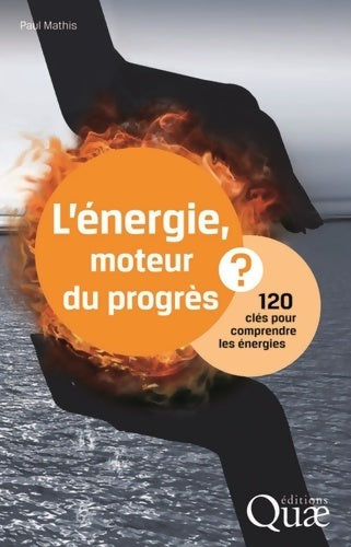 Livrenpoche : L'énergie moteur du progrès ? : 120 clés pour comprendre les énergies - Paul Mathis - Livre