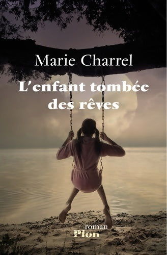 Livrenpoche : L'enfant tombée des rêves - Charrel Marie - Livre