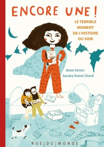 Livrenpoche : Encore une ! : Le terrible moment de l'histoire du soir - Alain Serres - Livre