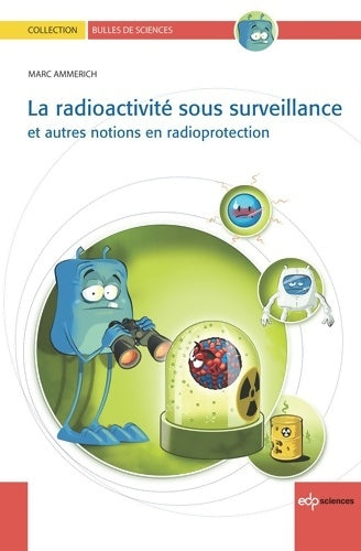 Livrenpoche : La radioactivité sous surveillance et autres notions en radioprotection (0) - Marc Ammerich - Livre
