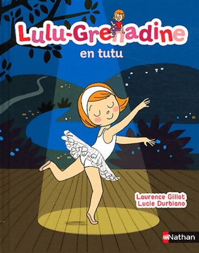 Livrenpoche : Lulu-grenadine en tutu (02) - Laurence Gillot - Livre