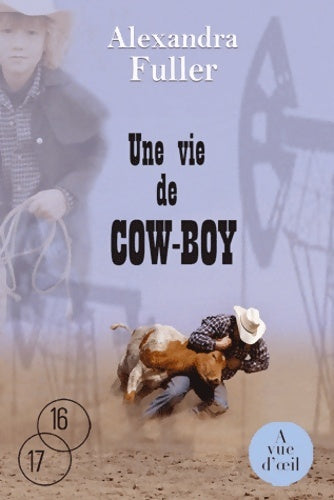 Livrenpoche : Une vie de cow-boy : La légende de colton h. Bryant - Alexandra Fuller - Livre
