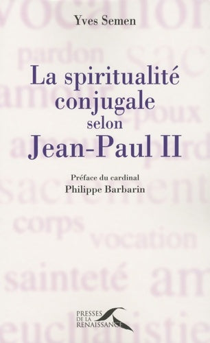 Livrenpoche : La spiritualité conjugale selon Jean-Paul ii - Yves Semen - Livre
