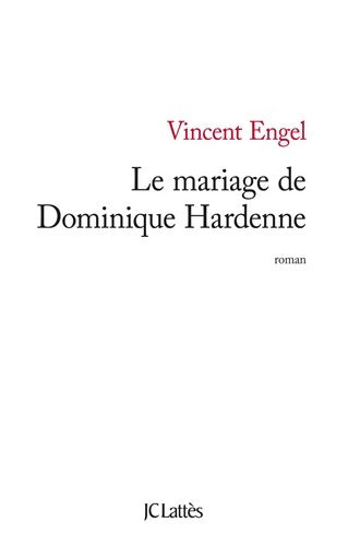 Livrenpoche : Le mariage de Dominique Hardenne - Vincent Engel - Livre