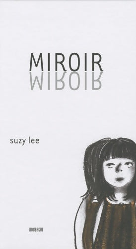 Livrenpoche : Miroir - Suzy Lee - Livre