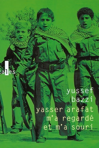 Livrenpoche : Yasser arafat m'a regardé et m'a souri - Yussef Bazzi - Livre