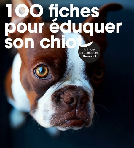 Livrenpoche : 100 fiches pour éduquer son chiot - Collectif - Livre